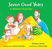 bokomslag Seven Good Years: A Yiddish Folktale