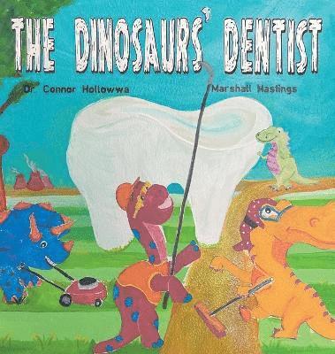 Connor Hollowwa, Lesley Dahl - Dinosaurs' Dentist, Inbunden
