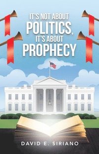 bokomslag It's not about Politics, It's about Prophecy