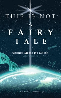 Kenneth L Ryfkogel Jr, Jr. Ryfkogel, Kenneth L., Dr. Kenneth L Ryfkogel Jr., Kenneth L Ryfkogel Jr. - This Is Not a Fairy Tale, Inbunden
