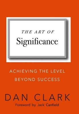 The Art of Significance: Achieving The Level Beyond Success 1