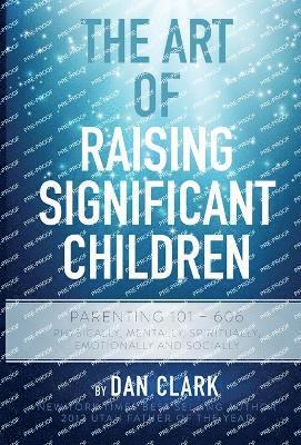 The Art of Raising Significant Children 1