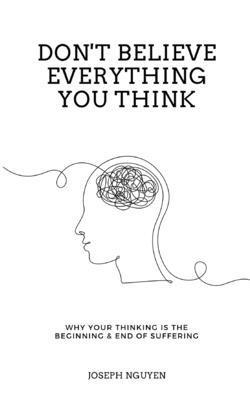 Don't Believe Everything You Think 1