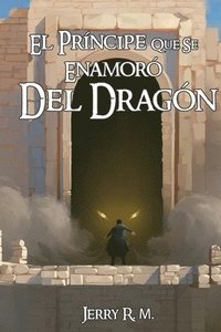 bokomslag El Principe que se Enamoro del Dragon