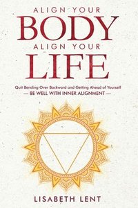 bokomslag Align Your Body, Align Your Life