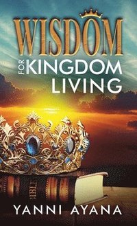 bokomslag Wisdom for Kingdom Living