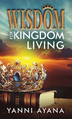 Wisdom for Kingdom Living 1