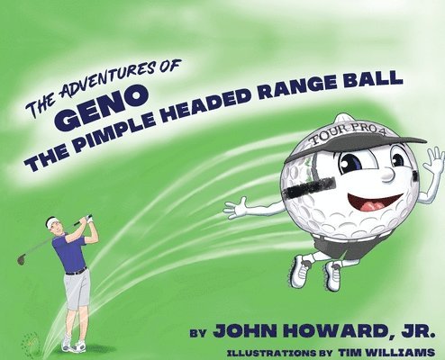 Adventures of Geno The Pimple Headed Range Ball