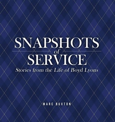 Marc Buxton - Snapshots of Service, Inbunden
