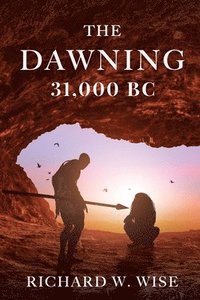 bokomslag The Dawning: 31,000 BC