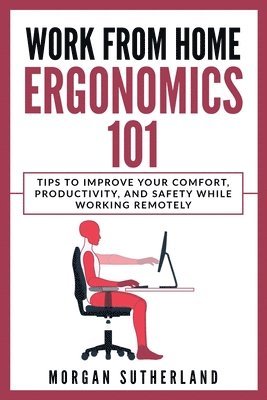 Work from Home Ergonomics 101 1