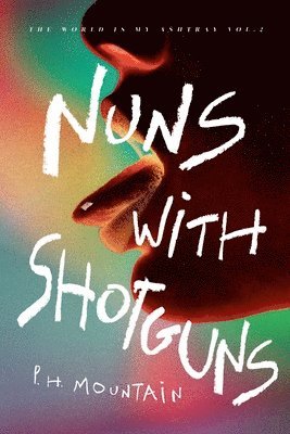 Mountain, P.H. Mountain, P. H. Mountain - Nuns with Shotguns, Häftad