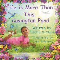 bokomslag Life is More Than This Covington Pond