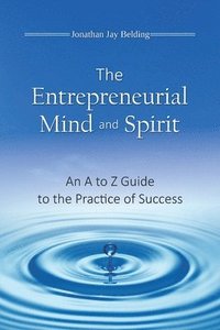 bokomslag The Entrepreneurial Mind and Spirit