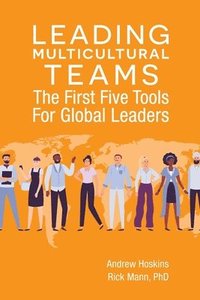 bokomslag Leading Multicultural Teams: The First Five Tools for Global Leaders