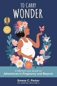 bokomslag To Carry Wonder