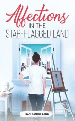 bokomslag Affections in the Star-Flagged Land