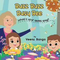 bokomslag Buzz, Buzz, Busy Bee, What's your secret song?
