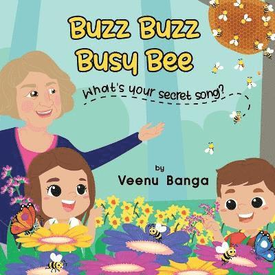 Buzz, Buzz, Busy Bee, What's your secret song? 1