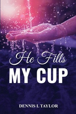 He Fills My Cup 1