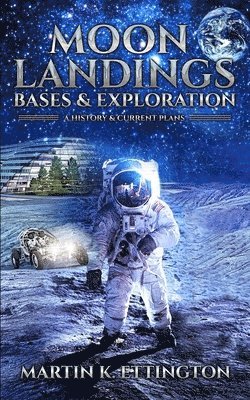 bokomslag Moon Landings, Bases & Exploration