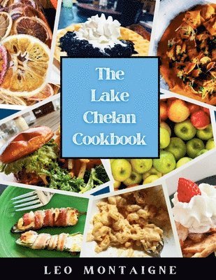 bokomslag Lake Chelan Cookbook