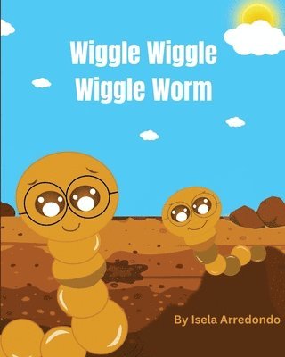 bokomslag Wiggle Wiggle Little Worm