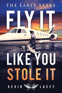 bokomslag Fly It Like You Stole It - The Early Years