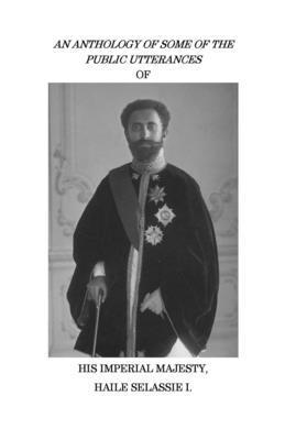 bokomslag Anthology of Some of the Public Utterances of His Imperial Majesty Haile Selassie I