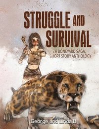 bokomslag Struggle and Survival A Boneyard Saga, Short Story Anthology