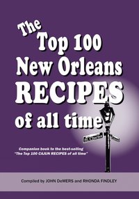 bokomslag Top 100 New Orleans Recipes of All Time