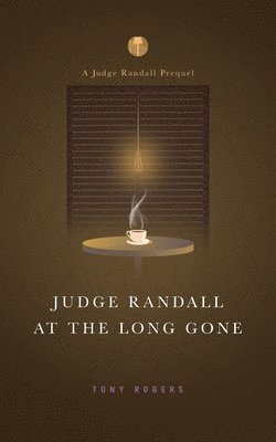 Tony Rogers - Judge Randall At The Long Gone, Häftad