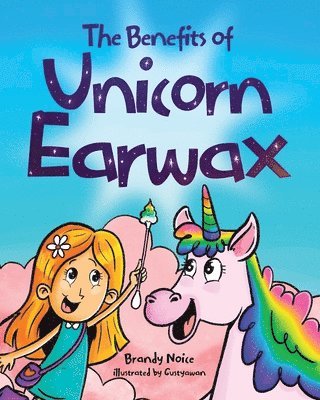 Benefits of Unicorn Earwax