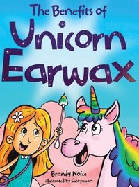 bokomslag The Benefits of Unicorn Earwax