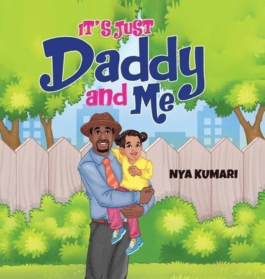 Nya Kumari - It's Just Daddy and Me, Inbunden