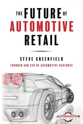 Steve Greenfield - Future of Automotive Retail, Häftad