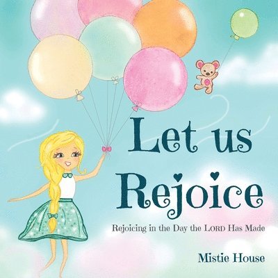 Mistie House - Let Us Rejoice, Häftad