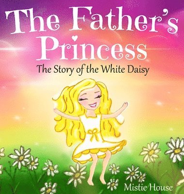 Mistie House - Father's Princess, Inbunden