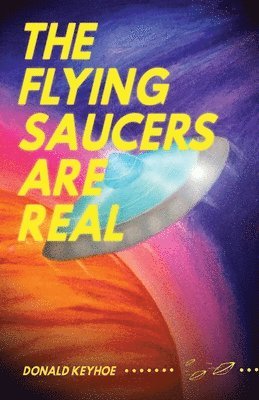 Donald Keyhoe - Flying Saucers Are Real, Häftad