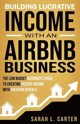 Building Lucrative Income with an Airbnb Business 1