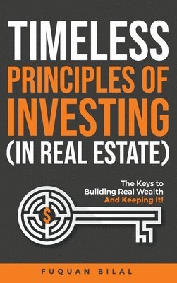 bokomslag Timeless Principles of Investing (in Real Estate)