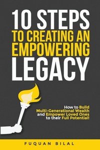 bokomslag 10 Steps to Creating an Empowering Legacy