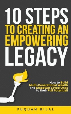 10 Steps to Creating an Empowering Legacy 1