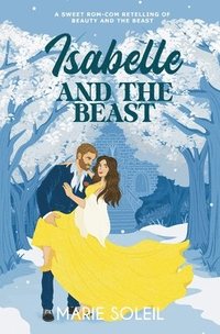 bokomslag Isabelle and the Beast: A Sweet Rom-Com Retelling of Beauty and the Beast