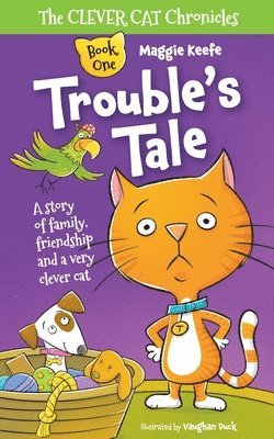 bokomslag Trouble's Tale: A Story of family, friendship and a very clever cat.