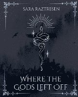 Where the Gods Left Off