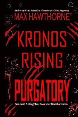 Kronos Rising: PURGATORY (a Fast-Paced Sci-Fi Suspense Thriller): Book 6 in the Kronos Rising Series 1