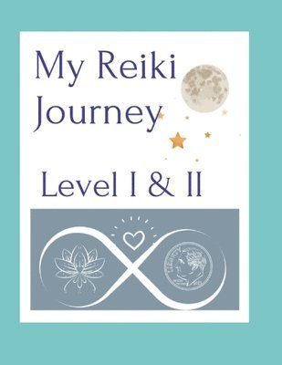 bokomslag My Reiki Journey Level I & II