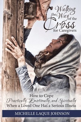 Walking the Way of the Cross for Caregivers 1