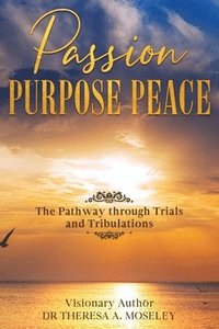 bokomslag Passion Purpose Peace